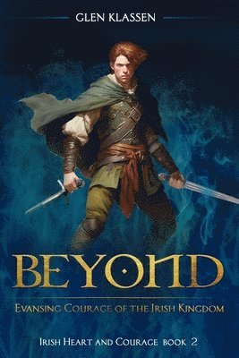 bokomslag Beyond Evansing: Courage of the Irish Kingdom