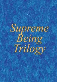 bokomslag Supreme Being Trilogy