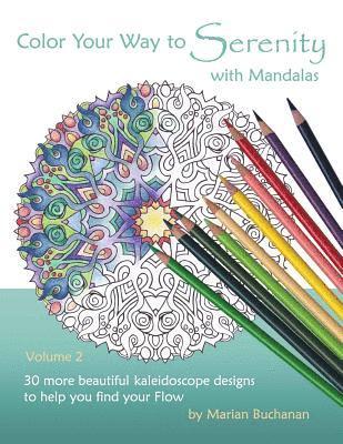 bokomslag Color Your Way to Serenity with Mandalas: 30 more beautiful kaleidoscope designs to help you find your Flow
