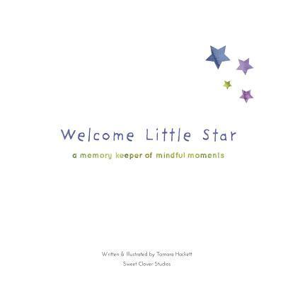 Welcome Little Star: A Memory Keeper Of Mindful Moments 1