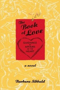 bokomslag The Book of Love: Guidance in Affairs of the Heart