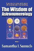bokomslag The Wisdom of Astronumerology Volume 1: Discover your true nature and life purpose with the ancient power of Astronumerology