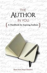 bokomslag The Author in You: A Handbook for Aspiring Authors