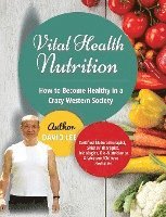 bokomslag Vital Health Nutrition: How to Become Healthy in a Crazy Western Society