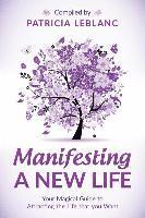 bokomslag Manifesting a New Life: Your Magical Guide to Attracting the LIfe that you want