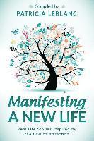 bokomslag Manifesting a New Life: Real Life Stories Inspired by the Law of Attraction