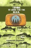 Trying to Work for the M.N.R.