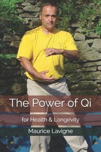 bokomslag The Power of Qi for Health & Longevity