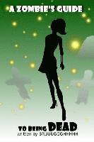 Bruuuggghhhhh, H. a. Kinani - A Zombie's Guide to Being Dead: A guide to surviving and enjoying the afterlife!, Häftad