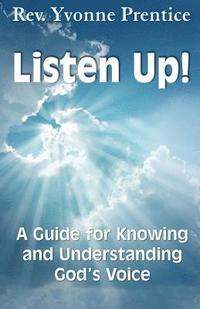 bokomslag Listen Up!: A Guide to Knowing and Understanding God's Voice