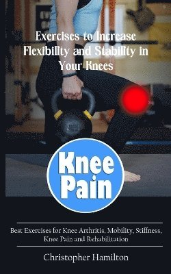 Christopher Hamilton - Knee Pain, Häftad
