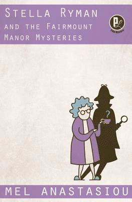 Mel Anastasiou - Stella Ryman and the Fairmount Manor Mysteries, Häftad