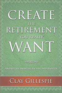 bokomslag Create The Retirement You Really Want