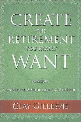 bokomslag Create The Retirement You Really Want