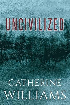 Catherine Williams - Uncivilized, Häftad
