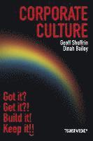 bokomslag Corporate Culture: Corporate Culture: Got it? Get it?! Fix it! Keep it!!
