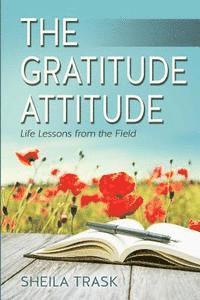bokomslag The Gratitude Attitude: Life Lessons from the Field