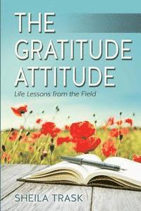 The Gratitude Attitude: Life Lessons from the Field