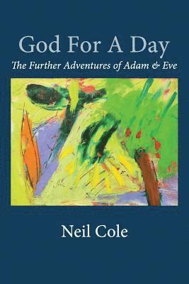God For A Day: The Further Adventures of Adam & Eve 1