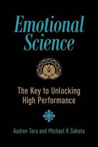 bokomslag Emotional Science: The Key to Unlocking High Performance