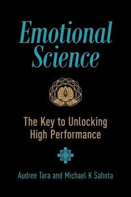 Emotional Science: The Key to Unlocking High Performance 1