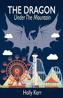Holly Kerr - The Dragon Under the Mountain, Häftad