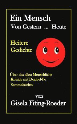 Ein Mensch Von Gestern ... Heute: Heitere Gedichte