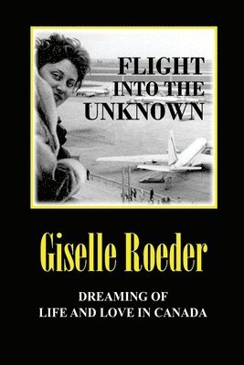 Giselle Roeder, Giselle, Roeder - Flight Into The Unknown, Häftad