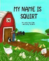 bokomslag My Name is Squirt