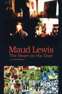 bokomslag Maud Lewis the Heart on the Door