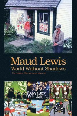 Maud Lewis World Without Shadows 1