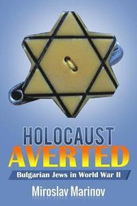 bokomslag Holocaust Averted - Bulgarian Jews in World War II