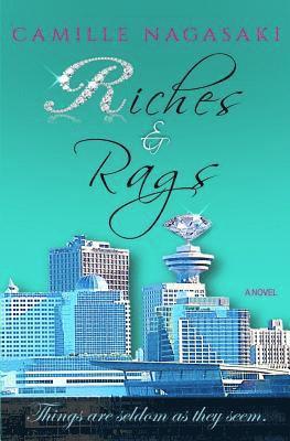 Riches & Rags: Things are seldom as they seem. 1