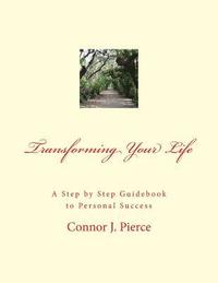 bokomslag Transforming Your Life: A Step by Step Guidebook to Personal Success