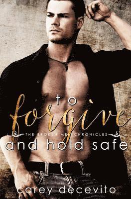 Carey Decevito, Karen Hrdlicka - To Forgive & Hold Safe, Häftad