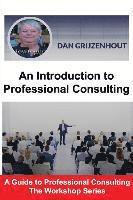 bokomslag An Introduction to Professional Consulting: The Art of Finding Clients and Securing Engagements