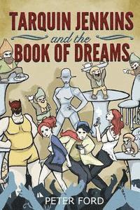 Tarquin Jenkins And The Book Of Dreams 1