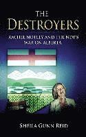 bokomslag The Destroyers: Rachel Notley and the NDP's War on Alberta