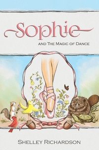 bokomslag SOPHIE & The Magic of Dance