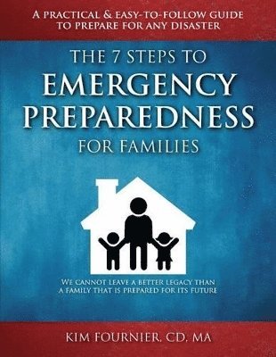 The 7 Steps to Emergency Preparedness for Families 1
