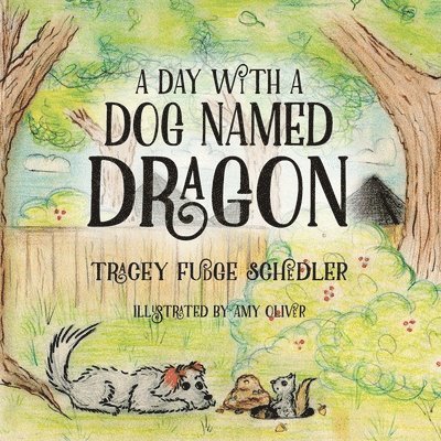 Tracey E. Fudger Schedler - A Day With A Dog Named Dragon, Häftad
