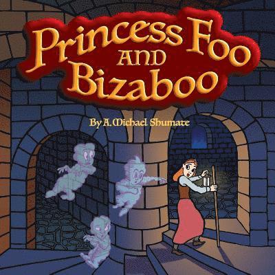 Princess Foo and Bizaboo 1