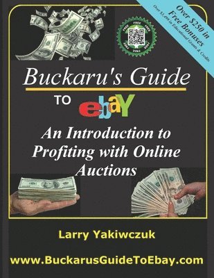 Buckaru's Guide to eBay: An Introduction to Profiting with Online Auctions