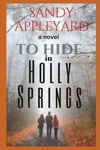 bokomslag To Hide in Holly Springs