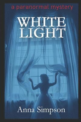Anna Simpson - White Light: A Paranormal Mystery, Häftad