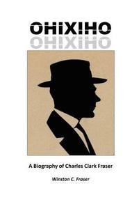 bokomslag Ohixiho: A Biography of Charles Clark Fraser