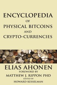 bokomslag Encyclopedia of Physical Bitcoins and Crypto-Currencies