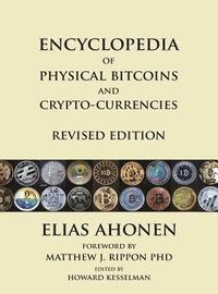 bokomslag Encyclopedia of Physical Bitcoins and Crypto-Currencies, Revised Edition