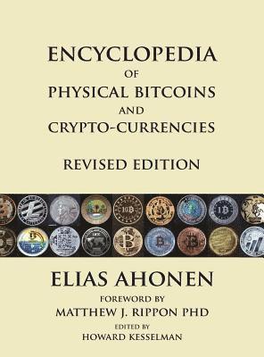 Encyclopedia of Physical Bitcoins and Crypto-Currencies, Revised Edition 1