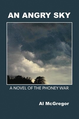 An Angry Sky: A Novel of the Phoney War 1